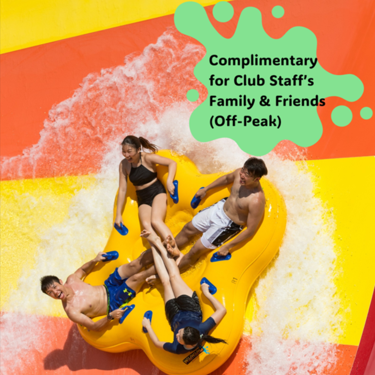 Complimentary Wild Wild Wet Ticket for Club Staff’s Family & Friends (Off-Peak)