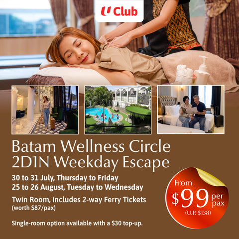 U Club Batam Wellness Circle – 2D1N Weekday Escape (ESKA) (July/Aug)